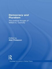 Democracy and Pluralism: The Political Thought of William E. Connolly book cover