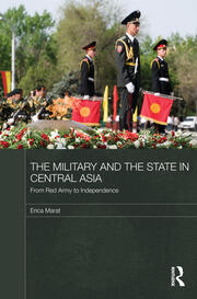 The Military and the State in Central Asia: From Red Army to Independence book cover