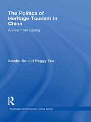 The Politics of Heritage Tourism in China: A View from Lijiang book cover