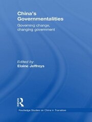 China's Governmentalities: Governing Change, Changing Government book cover