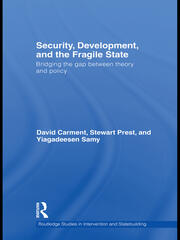 Security, Development and the Fragile State: Bridging the Gap between Theory and Policy book cover
