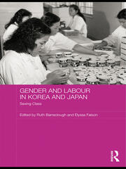 Gender and Labour in Korea and Japan: Sexing Class book cover