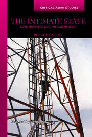 The Intimate State: Love-Marriage and the Law in Delhi book cover