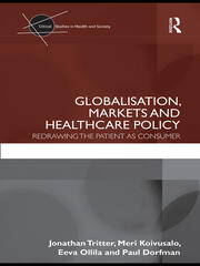 Globalisation, Markets and Healthcare Policy: Redrawing the Patient as Consumer book cover