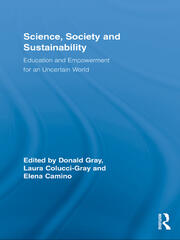 Science, Society and Sustainability: Education and Empowerment for an Uncertain World book cover