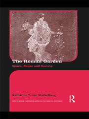 The Roman Garden: Space, Sense, and Society book cover