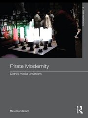 Pirate Modernity: Delhi's Media Urbanism book cover