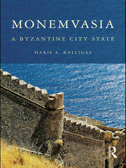 Monemvasia: A Byzantine City State book cover