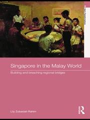 Singapore in the Malay World: Building and Breaching Regional Bridges book cover