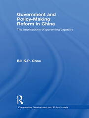 Government and Policy-Making Reform in China: The Implications of Governing Capacity book cover