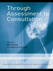 Through Assessment to Consultation: Independent Psychoanalytic Approaches with Children and Adolescents book cover