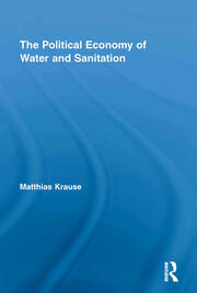 The Political Economy of Water and Sanitation book cover