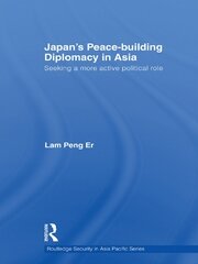 Japan's Peace-Building Diplomacy in Asia: Seeking a More Active Political Role book cover