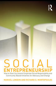 Social Entrepreneurship: How to Start Successful Corporate Social Responsibility and Community-Based Initiatives for Advocacy and Change book cover