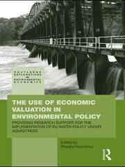 The Use of Economic Valuation in Environmental Policy: Providing Research Support for the Implementation of EU Water Policy Under Aquastress book cover