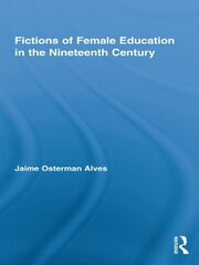 Fictions of Female Education in the Nineteenth Century book cover