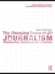 The Changing Faces of Journalism: Tabloidization, Technology and Truthiness book cover