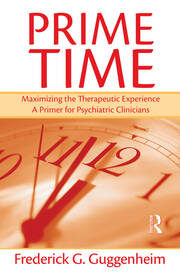 Prime Time: Maximizing the Therapeutic Experience -- A Primer for Psychiatric Clinicians book cover