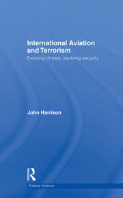 International Aviation and Terrorism: Evolving Threats, Evolving Security book cover