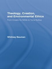 Theology, Creation, and Environmental Ethics: From Creatio Ex Nihilo to Terra Nullius book cover