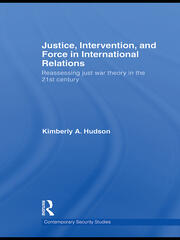 Justice, Intervention, and Force in International Relations: Reassessing Just War Theory in the 21st Century book cover