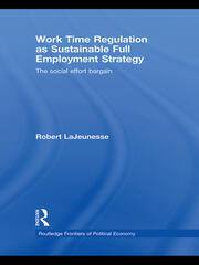 Work Time Regulation as Sustainable Full Employment Strategy: The Social Effort Bargain book cover