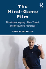 The Mind-Game Film: Distributed Agency, Time Travel, and Productive Pathology book cover