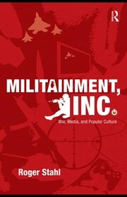 Militainment, Inc.: War, Media, and Popular Culture book cover