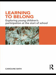 Learning to Belong: Exploring Young Children's Participation at the Start of School book cover