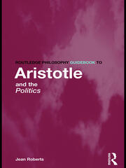 Routledge Philosophy Guidebook to Aristotle and the Politics book cover