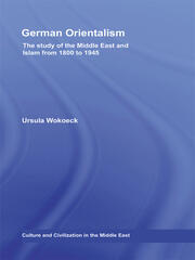 German Orientalism: The Study of the Middle East and Islam from 1800 to 1945 book cover