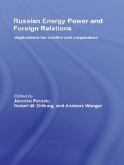 Russian Energy Power and Foreign Relations: Implications for Conflict and Cooperation book cover
