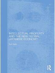 Intellectual Property and the New Global Japanese Economy book cover