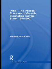 India - The Political Economy of Growth, Stagnation and the State, 1951-2007 book cover
