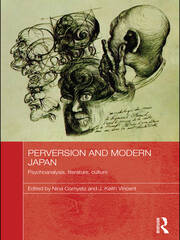 Perversion and Modern Japan: Psychoanalysis, Literature, Culture book cover