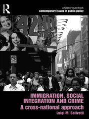 Immigration, Social Integration and Crime: A Cross-National Approach book cover