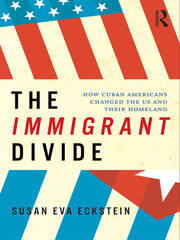 The Immigrant Divide: How Cuban Americans Changed the U.S. and Their Homeland book cover