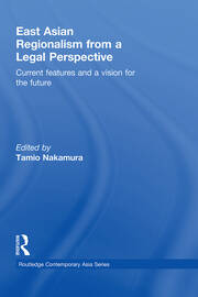 East Asian Regionalism from a Legal Perspective: Current features and a vision for the future book cover