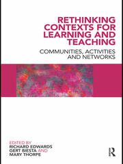 Rethinking Contexts for Learning and Teaching: Communities, Activites and Networks book cover