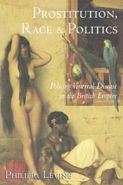 Prostitution, Race and Politics: Policing Venereal Disease in the British Empire book cover