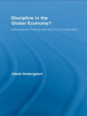 Discipline in the Global Economy?: International Finance and the End of Liberalism book cover