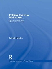 Political Evil in a Global Age: Hannah Arendt and International Theory book cover