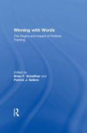 Winning with Words: The Origins and Impact of Political Framing book cover
