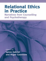 Relational Ethics in Practice: Narratives from Counselling and Psychotherapy book cover