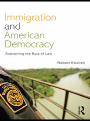 Immigration and American Democracy: Subverting the Rule of Law book cover