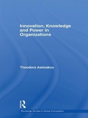 Innovation, Knowledge and Power in Organizations book cover