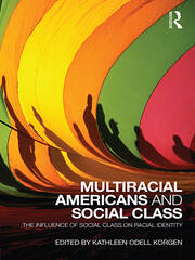 Multiracial Americans and Social Class: The Influence of Social Class on Racial Identity book cover