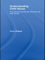Understanding Child Abuse: The Partners of Child Sex Offenders Tell Their Stories book cover