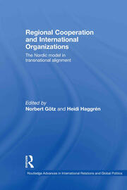 Regional Cooperation and International Organizations: The Nordic Model in Transnational Alignment book cover