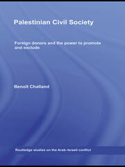 Palestinian Civil Society: Foreign Donors and the Power to Promote and Exclude book cover